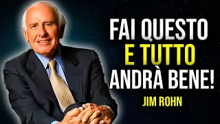 Applica QUESTO e la tua vita migliorerà - Jim Rohn Crescita Spirituale