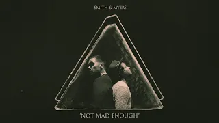 SMITH & MYERS - NOT MAD ENOUGH (OFFICIAL AUDIO)