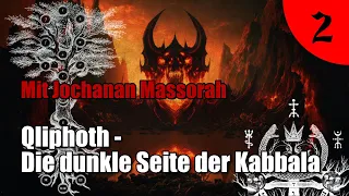 Qliphoth - Die dunkle Seite der Kabbala (mit Jochanan Massorah) | Teil 2