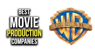 Top 5 Best Movie Production Companies