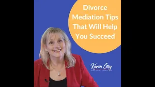 Divorce Mediation Tips: How to Do Better in Your Divorce Mediation