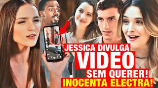 FAMÍLIA É TUDO - Jéssica APERTA BOTÃO ERRADO e DIVULGA VÍDEO que INOCENTARÁ Electra! Vilãs se LASCA!