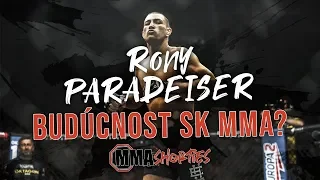 RONY PARADEISER I BUDÚCNOST SK MMA ?