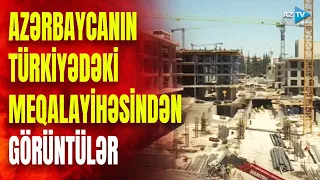 Kahramanmaraşlıların səbirsizliklə gözlədiyi evlər: Azərbaycan məhəlləsindən EKSKLÜZİV GÖRÜNTÜLƏR