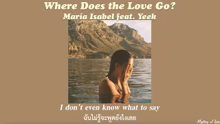 Where Does the Love Go?  - María Isabel feat. Yeek [THAISUB|แปลเพลง]