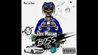 Dre Maican - Boss Up (official Audio)