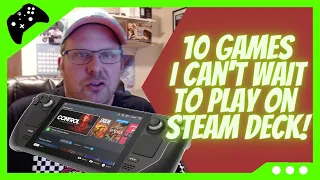 10 GAMES I CAN'T WAIT TO PLAY ON STEAM DECK! - unique experiences you may not have thought of!