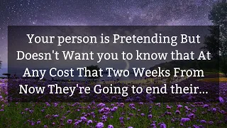 💌Your person is Pretending But Doesn't Want you to know... 💌messages of  heartfelt feelings