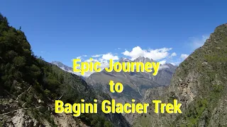 Epic Journey to Bagini Glacier: A Trekker’s Paradise