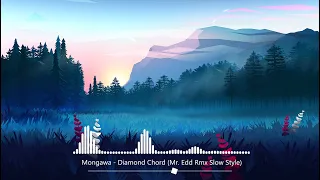 Mongawa - Diamond Chord (Mr. Edd Rmx Slow Style)