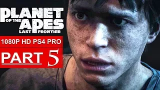 PLANET OF THE APES Last Frontier Gameplay Walkthrough Part 5 [1080p HD PS4 PRO] - No Commentary