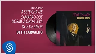 Beth Carvalho - A Sete Chaves/Camarão Que Dorme A Onda Leva/Dor de Amor (Álbum "Ao Vivo no Olympia")