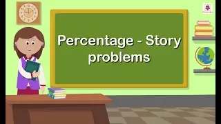 Percentage - Story problems | Mathematics Grade 5 | Periwinkle