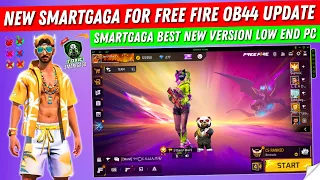 New Smartgaga Best Version For Free Fire OB44 New Update | Smart gaga Toxic Best Low End PC Emulator