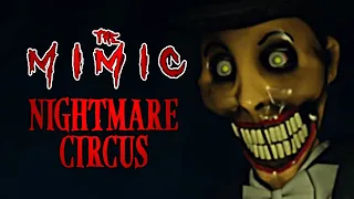 The Mimic NIGHTMARE CIRCUS Is AMAZING...