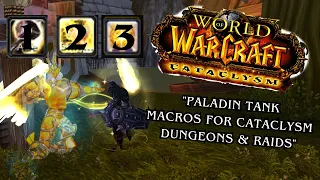 "I Made Tanking Lazy Using ''1 Buttons'':  Protection Paladin Macros for Cataclysm Dungeons & Raids"