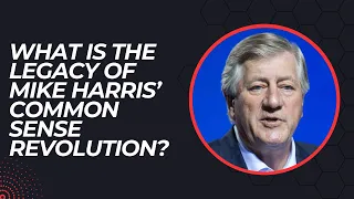 What's the Legacy of Mike Harris and the Common Sense Revolution? | The Agenda