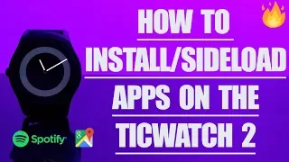 How to Install/Sideload Apps on the Ticwatch 2