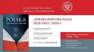 Prezentacja książki „Polska pod okupacją 1939–1945”, tom 3
