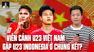 TỨ KẾT U23 CHÂU Á 2024 | THÚ VỊ VIỄN CẢNH U23 VIỆT NAM GẶP U23 INDONESIA Ở CHUNG KẾT