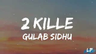 2 KILLE (Lyrics Video)Gulab Sidhu | new Punjabi songs 2023 | Tru Makers | Punjabi songs |Taz Studios