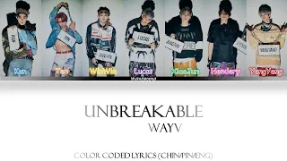 WayV 威神V - UNBREAKABLE (执迷 歌词 가사) - Color Coded Lyrics (Chin/Pin/Eng)