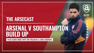 Arsenal v Southampton Build Up + Rob Holding, Leah Williamson | Arsecast