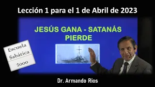 Jesús gana  - Satanás pierde. Lección 1 para el 1 de abril de 2023