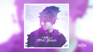 L.B.ONE - Tired Bones (feat. Laenz) | Official Audio