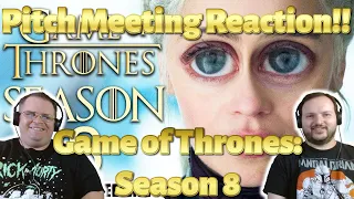 Game of Thrones Season 8: Pitch Meeting | REACTION!!