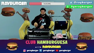 RayBurger - CLUB HAMBURGUESA Twitch Live Stream #3 (Good Times Ahead raided me! haha)