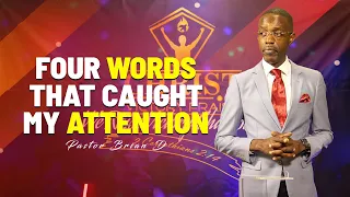 Four Words That Caught  My Attention -  Pastor Brian D.