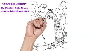 Give Me Jesus Sung By Pastor Bob Joyce website www BobJoyce org