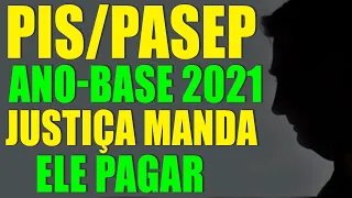 PIS/PASEP ANO-BASE 2021 JUSTIÇA MANDA PAGAR SENTENÇA COMPLETA E COMO FAZER PARA RECEBER