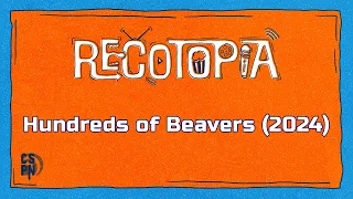 Recotopia - Episode 114 - Hundreds of Beavers (2024)