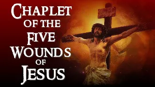 CHAPLET OF THE FIVE WOUNDS OF JESUS CHRIST