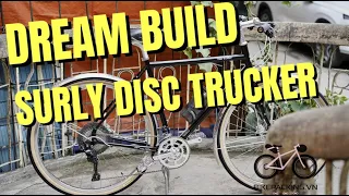 DREAM BUILD - Surly Disc Trucker - Bikepacking.vn