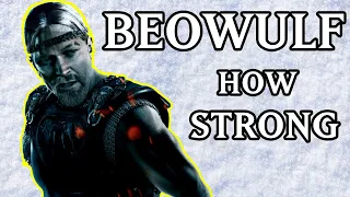 How Strong is Beowulf? (From The Old Poem)