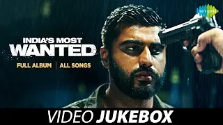 India's Most Wanted | Video Jukebox | Vande Mataram | Akela | Matvaare | Dilbar Jani | 2022