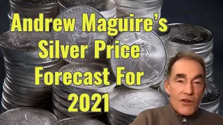 Andrew Maguire’s Silver Price Forecast For 2021