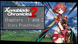 Xenoblade Chronicles 2: Chapter 1 & 2 [Commentated, NG+]