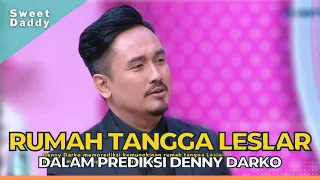 Aksi Denny Darko Memprediksi Rumah Tangga Lesti Kejora dan Rizky Billar | SWEET DADDY (3/10/22) P3