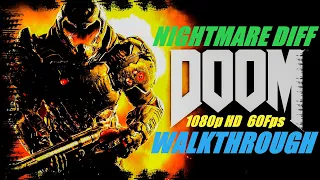 DOOM 2016 - The UAC - Rip & Tear - Nightmare - Walkthrough Longplay - Part 1 [PC] [ULTRA] [1080p HD]