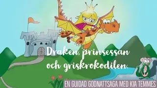 Draken, prinsessan och griskrokodilen, en guidad godnattsaga