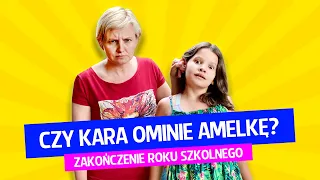 Czy kara ominie Amelkę? - Zakończenie roku szkolnego