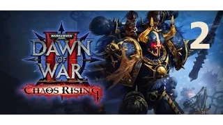 Прохождение Warhammer 40k: Dawn of War II Chaos Rising [2]
