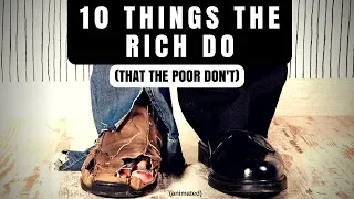 10 Things the Rich Do (That The Poor Don't)