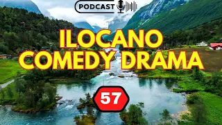 ILOCANO COMEDY DRAMA PODCAST - E.P 57 | NEW UPDATE - 20.05