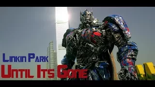 Transformers 4 - Music Video - Linkin Park - Until It's Gone