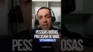 Os idosos precisam de mais vitamina D que as pessoas mais jovens. Você sabia disso?